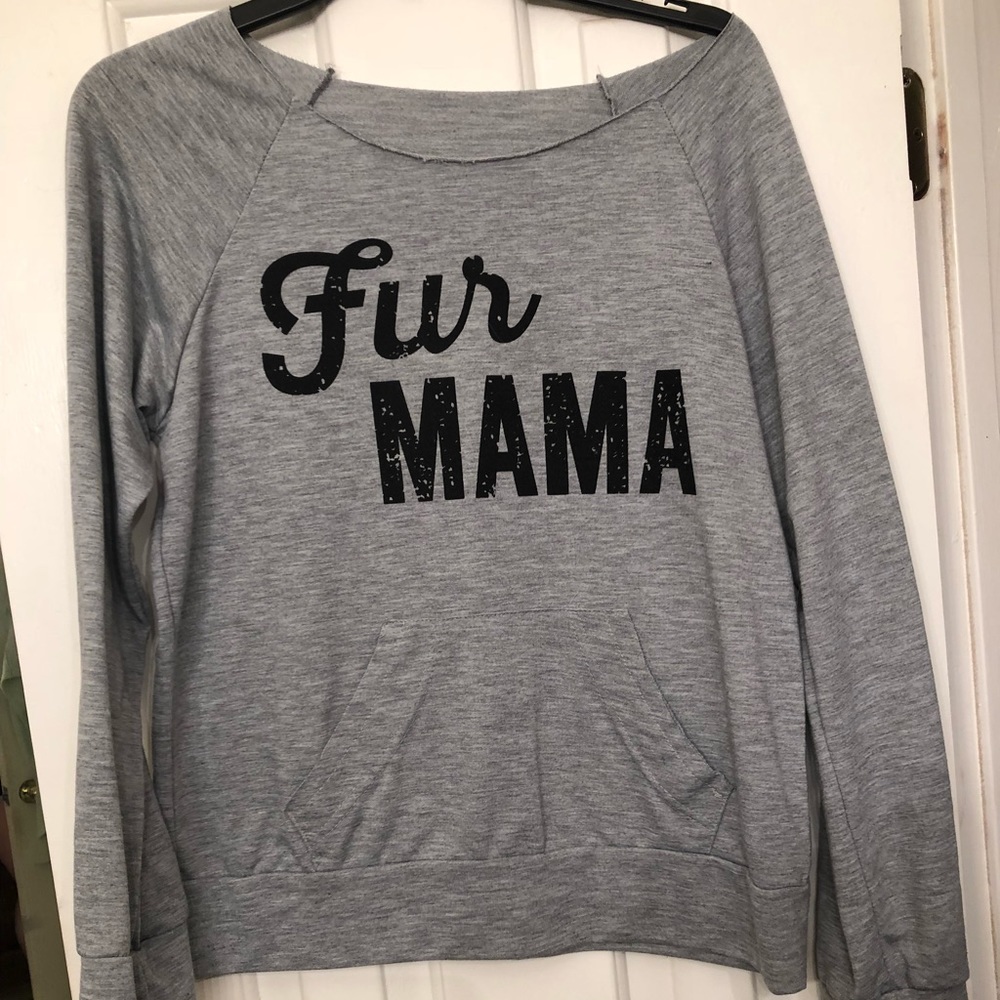 Fur Mama sweat shirt